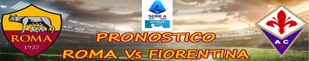Pronostico Roma Fiorentina Serie A quote, statistiche dove vederla 3 pronostico roma fiornetina