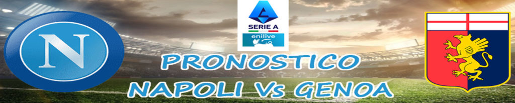 Pronostico Napoli Genoa Serie A quote, statistiche dove vederla 3 pronostico napoli genoa