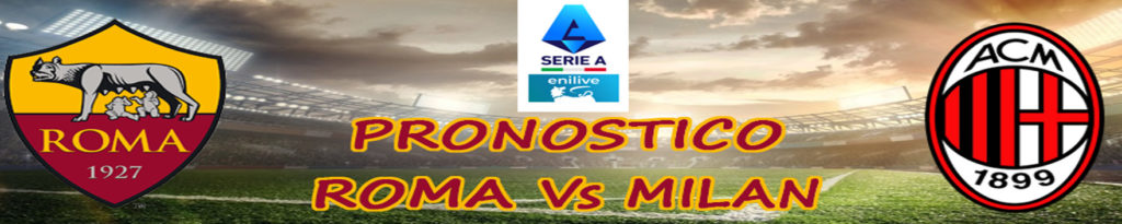 Pronostico Roma Milan Serie A quote, statistiche dove vederla 3 pronostico roma milan