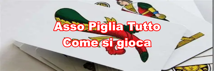 Asso Piglia tutto come si gioca